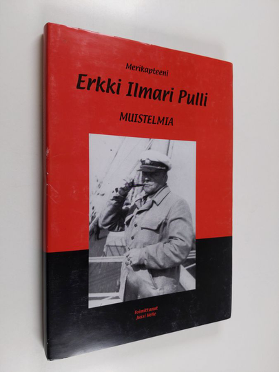 Erkki Ilmari Pulli : Merikapteeni Erkki Ilmari Pulli : muistelmia