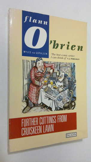 Flann O'Brien : Further cuttings from cruiskeen lawn