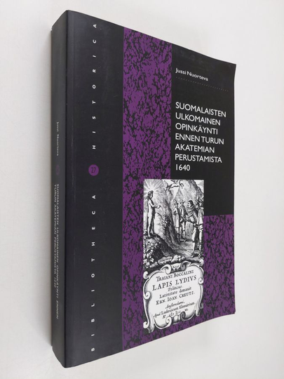 Jussi Nuorteva : Suomalaisten ulkomainen opinkäynti ennen Turun akatemian perustamista 1640