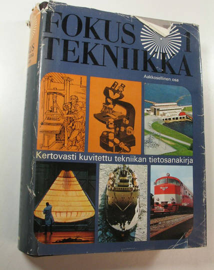 Tauno Voitila (toim.) : Fokus-tekniikka 1 : Kertovasti kuvitettu tekniikan tietosanakirja, Vivusta avaruuslentoihin - tekniikan historia : Oman ...