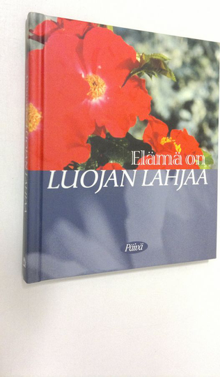 Merja Pitkänen (toim.) : Elämä on Luojan lahjaa