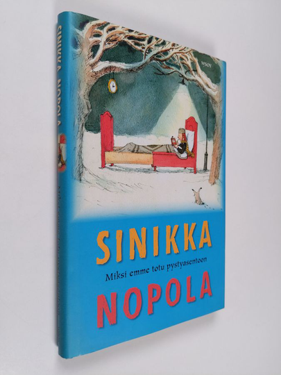 Sinikka Nopola : Miksi emme totu pystyasentoon ja muita kirjoituksia