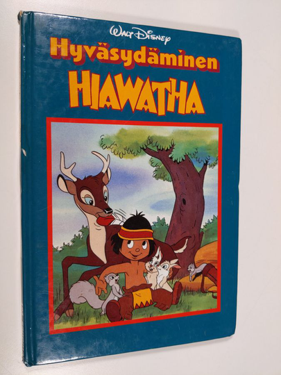 Walt Disney : Hyväsydäminen Hiawatha : Disneyn satulukemisto