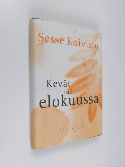 Sesse Koivisto : Kevät tuli elokuussa