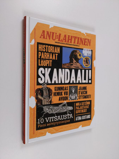 Anu Lahtinen : Skandaali! : historian parhaat lööpit