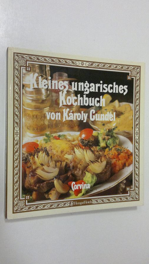 Karoly Gundel : Kleines ungarisches Kochbuch