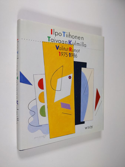 Ilpo Tiihonen : Taivaan kulmilla : Valitut runot 1975-1986