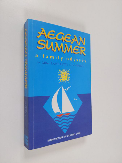 Mimi LaFolette Summserskill : Aegean Summer - A Family Odyssey