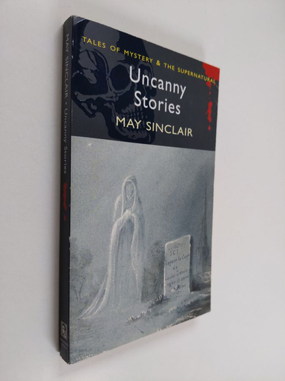 May Sinclair : Uncanny stories