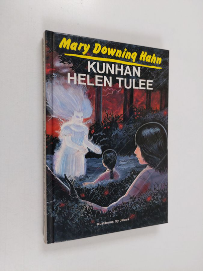 Mary Downing Hahn : Kunhan Helen tulee : kummitustarina
