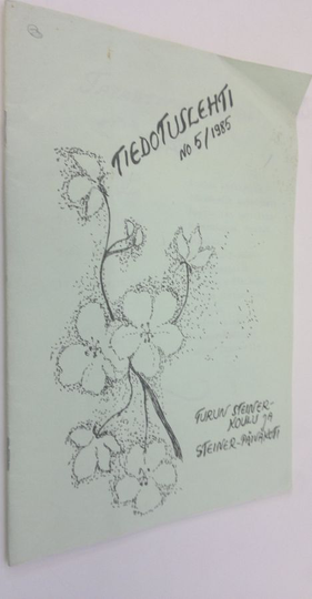 Turun Rudolf Steiner -koulu ja Steiner-päiväkoti : tiedotuslehti 5 / 1985
