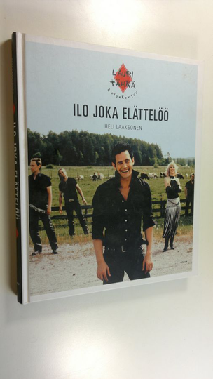Heli Laaksonen (toim.) : Ilo joka elättelöö : Lauri Tähkä & Elonkerjuu