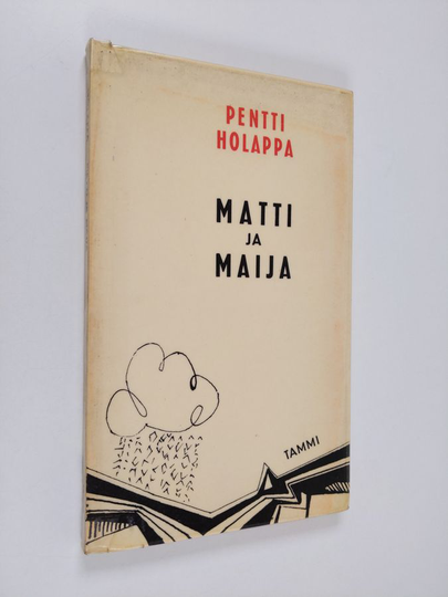 Pentti Holappa : Matti ja Maija eli Tunteet ja kasvatus : Näytelmä : Yksi väliaika