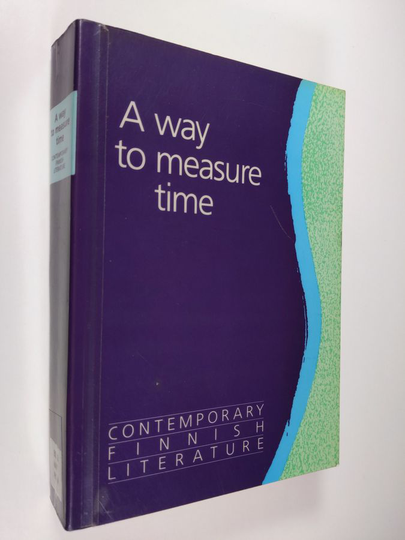 A way to measure time : contemporary Finnish literature