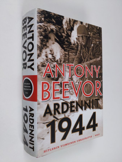 Antony Beevor : Ardennit 1944 : Hitlerin viimeinen uhkayritys