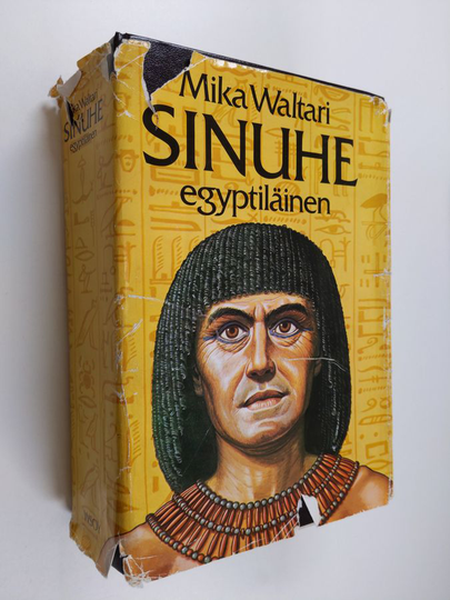 Mika Waltari : Sinuhe egyptiläinen : viisitoista kirjaa lääkäri Sinuhen elämästä n. 1390-1335 eKr