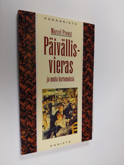 Marcel Proust : Päivällisvieras ja muita kertomuksia