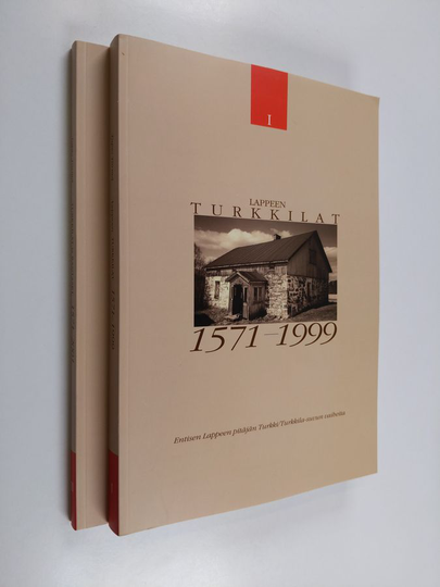 Entisen Lappeen pitäjän Turkki/turkkila ja Hanhijärven Rantanen -sukujen vaiheita 1-2 : Lappeen Turkkilat 1571-1999 ; Turkkilat ja Rantaset 1571-2001