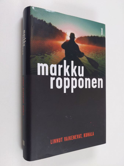 Markku Ropponen : Linnut vaikenevat, Kuhala
