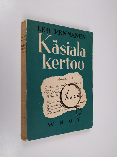 Leo Pennanen : Käsiala kertoo : yksinkertaisen käsialantutkimuksen viitteitä