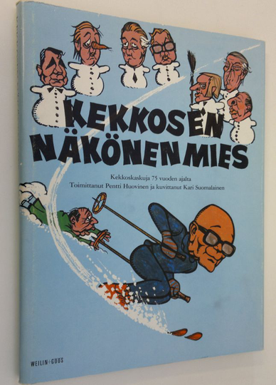 Pentti Huovinen : Kekkosen näköinen mies : kekkoskaskuja 75 vuoden ajalta