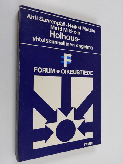 Ahti Saarenpää : Holhous - yhteiskunnallinen ongelma : luentoja holhousoikeudesta yhteiskunnallisen kontrollin osana