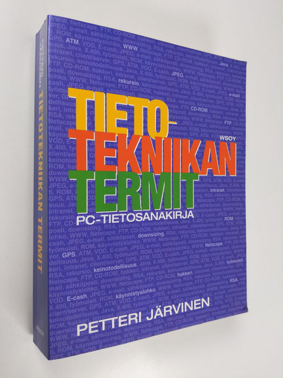 Petteri Järvinen : Tietotekniikan termit : pc-tietosanakirja : versio 2.0