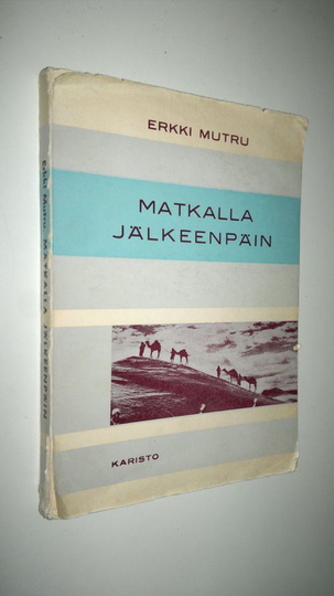 Erkki Mutru : Matkalla jälkeenpäin