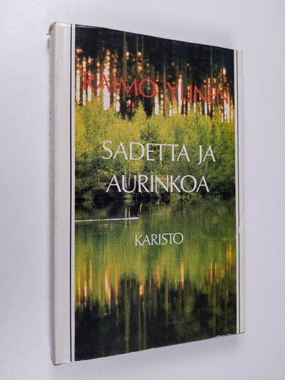 Raimo Ylinen : Sadetta ja aurinkoa