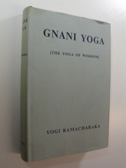 Yogi Ramacharaka : Lessons in Gnani Yoga (The Yoga of Wisdom)