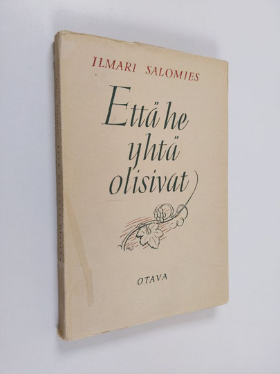 Ilmari Salomies : Että he yhtä olisivat : Tervehdys Mikkelin hiippakunnan papistolle ja seurakunnalle