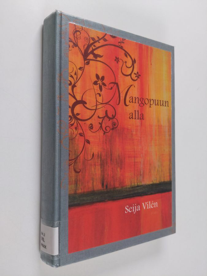 Seija Vilen : Mangopuun alla