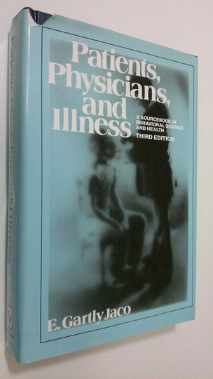 E. Gartly Jaco : Patients, physicians and illness : a sourcebook in behavioral science and health