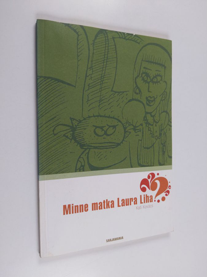 Kati Kovacs : Minne matka Laura Liha?
