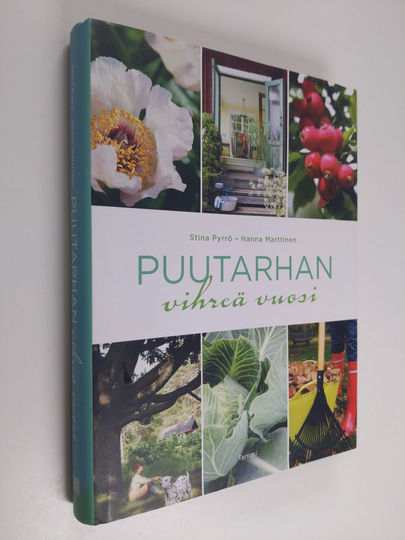 Stina Pyrrö : Puutarhan vihreä vuosi