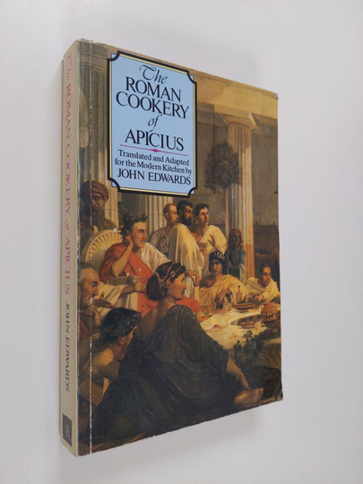 John Edwards : The Roman Cookery of Apicius