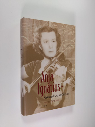 Antero Karttunen : Anja Ignatius : Sibeliuksen tulkitsija