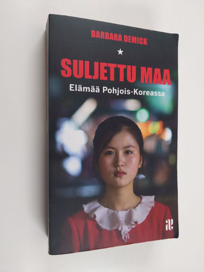 Barbara Demick : Suljettu maa : elämää Pohjois-Koreassa