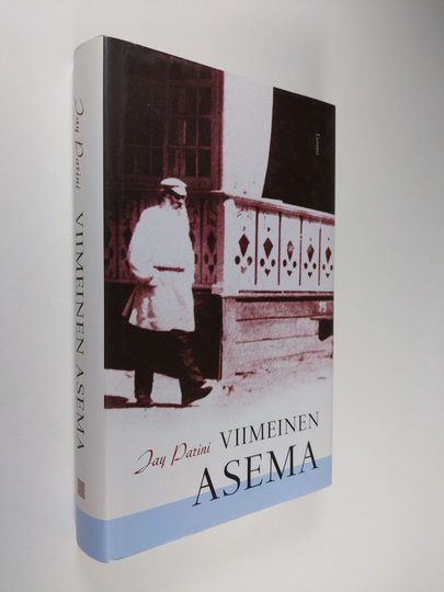 Jay Parini : Viimeinen asema : romaani Leo Tolstoin viimeisestä vuodesta