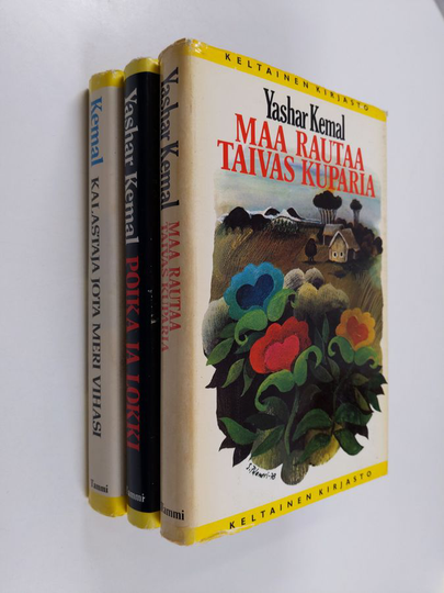 Yashar Kemal : Maa rautaa, taivas kuparia ; Poika ja lokki ; Kalastaja jota meri vihasi