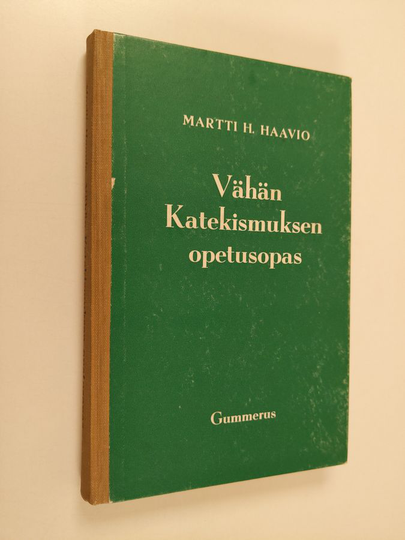 Martti H. Haavio : Vähän Katekismuksen opetusopas