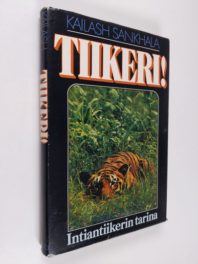Kailash Sankhala : Tiikeri! : intiantiikerin tarina