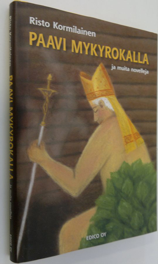Risto Kormilainen : Paavi mykyrokalla ja muita novelleja