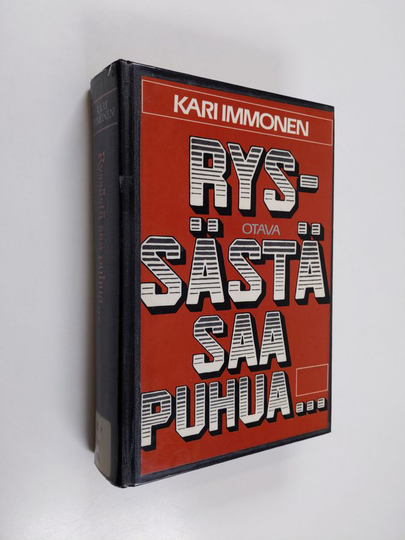 Kari Immonen : Ryssästä saa puhua : Neuvostoliitto suomalaisessa julkisuudessa ja kirjat julkisuuden muotona 1918-39