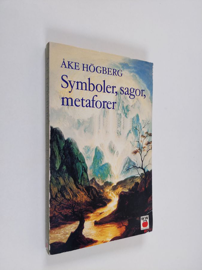 Åke Högberg : Symboler, sagor, metaforer
