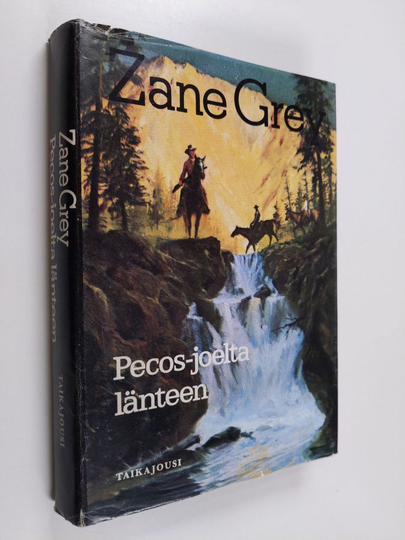 Zane Grey : Pecos-joelta länteen