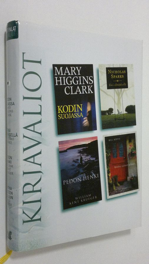 Kirjavaliot : Higgins Clark, Mary : Kodin suojassa ; Sparks, Nicholas : Ensi silmäyksellä ; Krueger, William Kent : Pedon henki ; North, Will : ...