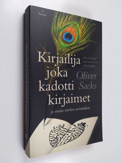 Oliver Sacks : Kirjailija joka kadotti kirjaimet ja muita mielen arvoituksia
