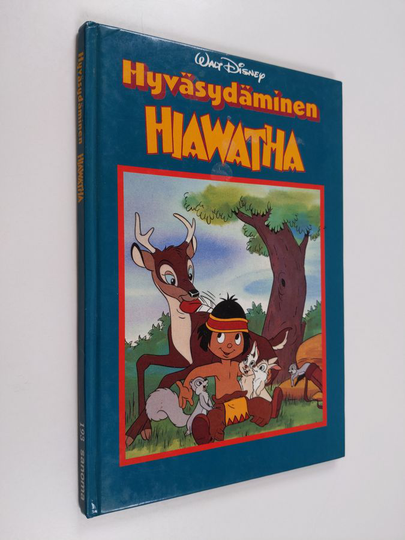 Walt Disney : Hyväsydäminen Hiawatha : Disneyn satulukemisto