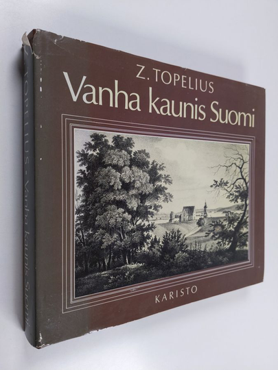 Z. Topelius : Vanha kaunis Suomi